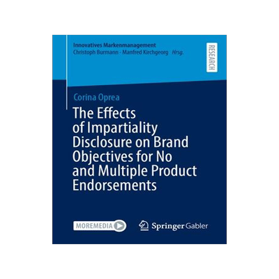 [预订]The Effects of Impartiality Disclosure on Brand Objectives for No and Multiple Product Endorsements 9783658413637