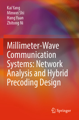 [预订]Millimeter-Wave Communication Systems: Network Analysis and Hybrid Precoding Design