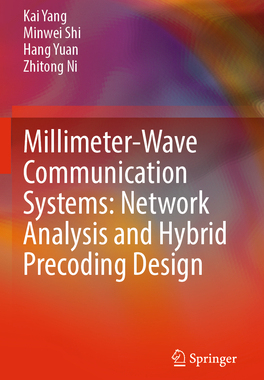 [预订]Millimeter-Wave Communication Systems: Network Analysis and Hybrid Precoding Design