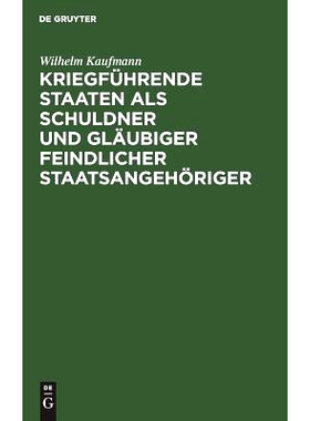预订 Kriegführende Staaten als Schuldner und Gläubiger feindlicher Staatsangehöriger: 9783111165721