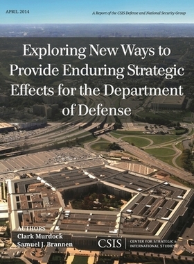 预订 Exploring New Ways to Provide Enduring Strategic Effects for the Department of Defense 探索新方法提供适合*的持久战