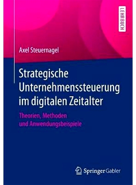预订 Strategische Unternehmenssteuerung im digitalen Zeitalter: Theorien, Methoden und Anwendungsbeispiele: 978365818760