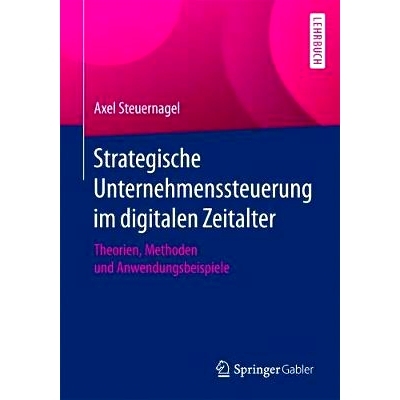 预订 Strategische Unternehmenssteuerung im digitalen Zeitalter: Theorien, Methoden und Anwendungsbeispiele: 978365818760