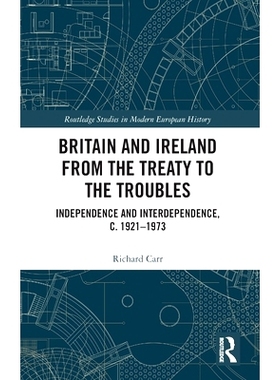 预订 Britain and Ireland from the Treaty to the Troubles: Independence and Interdependence, c. 1921-1973 从条约到麻烦的