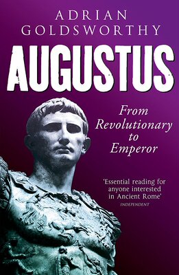奥古斯都 从革命者到皇帝 Adrian Goldsworthy 牛津大学罗马史专家 英文原版 Augustus: From Revolutionary to Emperor