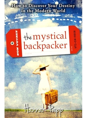 预订 The Mystical Backpacker: How to Discover Your Destiny in the Modern World: 9781582704869