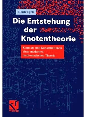预订 Die Entstehung der Knotentheorie: Kontexte und Konstruktionen einer modernen mathematischen Theorie: 9783322802965