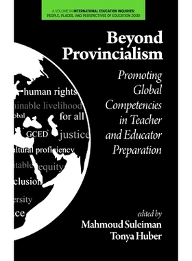 预订 Beyond Provincialism: Promoting Global Competencies in Teacher and Educator Preparation: 9798887300139