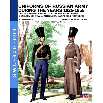 预订 Uniforms of Russian Army During the Years 1825-1855. Vol. 4: Gendrames, Train, Artillery, Sappers & Pioneers: 97888