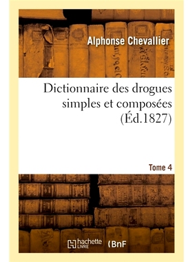 预订 Dictionnaire des drogues simples et composées. Tome 4 简单*和复合*词典。第 4 卷: 9782329346229