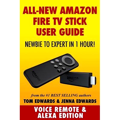 预订 Amazon Fire TV Stick User Guide: Newbie to Expert in 1 Hour!