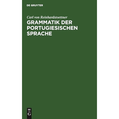 预订 Grammatik der portugiesischen Sprache: Auf Grundlage des Lateinischen und der romanischen Sprachvergleichung: 97831