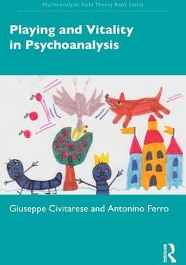 [预订]Playing and Vitality in Psychoanalysis 9781032245058