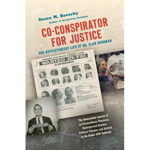 预订 Co-conspirator for Justice: The Revolutionary Life of Dr. Alan Berkman 司法的共谋者：艾伦 伯克曼博士的*生活: 978146