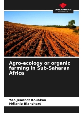 预订 Agro-ecology or organic farming in Sub-Saharan Africa: 9786207300761
