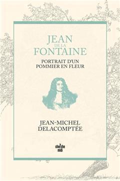 [预订]Jean de La Fontaine, portrait d’un pommier en fleurs 9782749174419