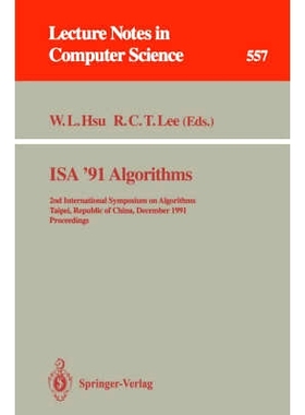 预订 ISA ’91 Algorithms: 2nd International Symposium on Algorithms, Taipei, Republic of China, December 16-18, 1991. Pr