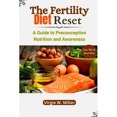 预订 The Fertility Diet Reset: A Guide to Preconception Nutrition and Awareness: 9798323591480