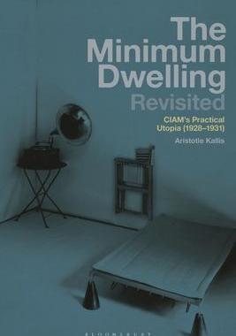 [预订]The Minimum Dwelling Revisited: Ciam’s Practical Utopia (1928-31) 9781350346185