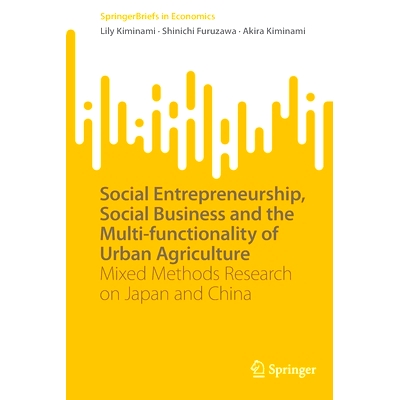 预订 Social Entrepreneurship, Social Business and the Multi-functionality of Urban Agriculture: Mixed Methods Research o