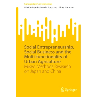 预订 Social Entrepreneurship, Social Business and the Multi-functionality of Urban Agriculture: Mixed Methods Research o