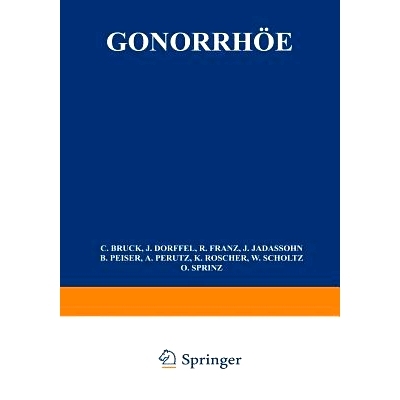 预订 Gonorrhöe: allgemeine Ätiologie, Pathologie, bakteriologische Diagnose, Immunität, Serodiagnose, Hautreaktionen,