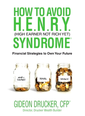 预订 How to Avoid H. E. N. R. Y. Syndrome (High Earner Not Rich Yet): Financial Strategies to Own Your Future: 978195210