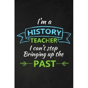 预订 I’m A History Teacher I Can’t S* Bringing Up The Past: Thank You Gift For History Teacher Great for Teacher App