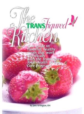 预订 The TransFigured Kitchen: Your guide to flavorful, healthy meals that work specifically with the TransFigure Total