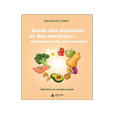 预订 Guide des vitamines et des minéraux : optimisez votre alimentation : aliments et recettes santé