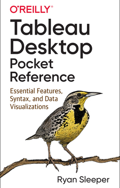 【预订】Tableau Desktop Pocket Reference: Essential Features, Syntax, and Data Visualizations 9781492093480