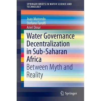 预订 Water Governance Decentralization in Sub-Saharan Africa Between Myth and Reality 撒哈拉以南非洲的水治理分权：神话与