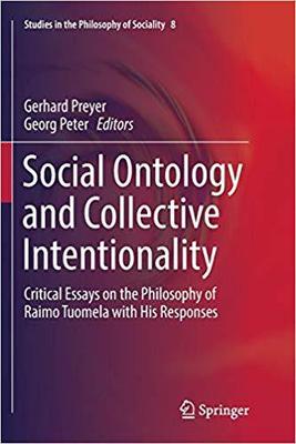 【预售】Social Ontology and Collective Intentionality: Critical Essays on the Philosophy of Raimo Tuomela with His...
