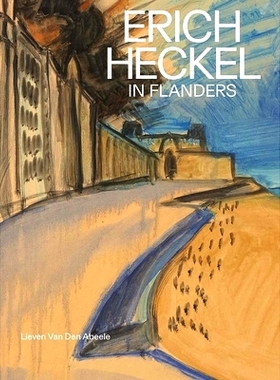 预订 Erich Heckel in Flanders 佛兰德的埃里希·黑克尔: 9780300282795