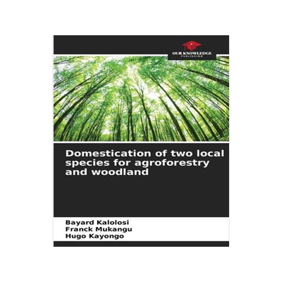 [预订]Domestication of two local species for agroforestry and woodland 9786206022787