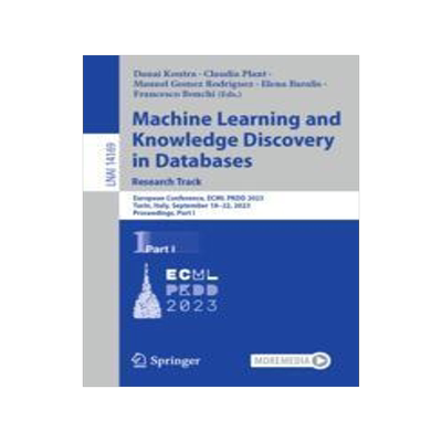 [预订]Machine Learning and Knowledge Discovery in Databases: Research Track: European Conference, Ecml Pkd 9783031434112