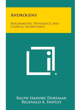 预订 Androgens: Biochemistry, Physiology, And Clinical Significance: 9781258572976