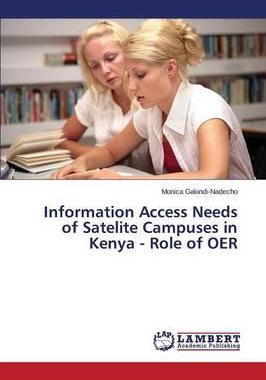 [预订]Information Access Needs of Satelite Campuses in Kenya - Role of OER 9783659662379