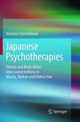 【预订】Japanese Psychotherapies: Silence and Body-Mind Interconnectedness in Morita, Naikan and Dohsa-Hou