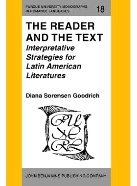 预订 The Reader and the Text. Interpretative Strategies for Latin American Literatures.: 9789027217288
