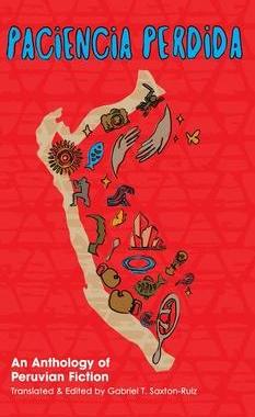 [预订]Paciencia Perdida, An Anthology of Peruvian Fiction 9781953377197