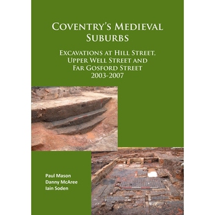 预订 Coventry’s Medieval Suburbs: Excavations at Hill Street, Upper Well Street and Far Gosford Street 2003-2007 考文垂
