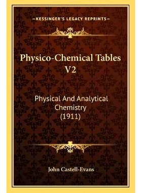 预订 Physico-Chemical Tables V2: Physical And Analytical Chemistry (1911): 9781168162298