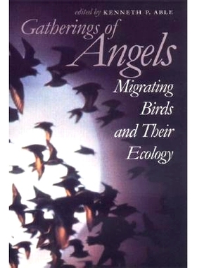 预订 Gatherings of Angels: Migrating Birds and Their Ecology: 9780801484018
