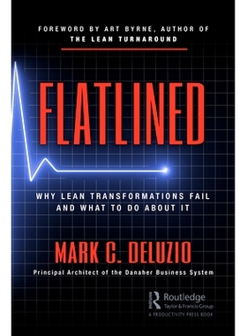 预订 Flatlined: Why Lean Transformations Fail and What to Do About It 平整的：精益转型为何失败及其应对措施: 978036724779