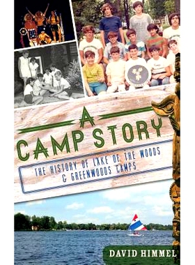 预订 A Camp Story: The History of Lake of the Woods & Greenwoods Camps: 9781540230553