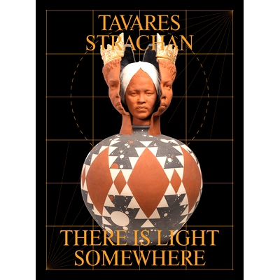 预订 Tavares Strachan: There Is Light Somewhere: 9781853323782