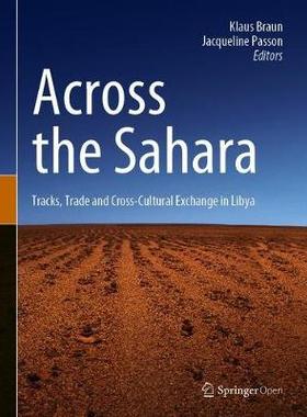 【预订】Across the Sahara: Tracks, Trade and Cross-Cultural Exchange in Libya