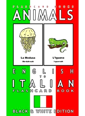 预订 Animals - English to Italian Flashcard Book: Black and White Edition: 9781545053492