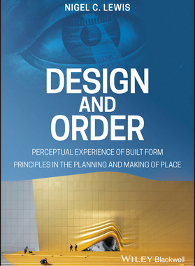 【预订】Design and Order - Perceptual Experience of Built Form Principles in the Planning and Making of Place